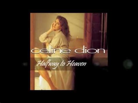 halfway to heaven lyrics celine|Celine Dion – Halfway To Heaven .